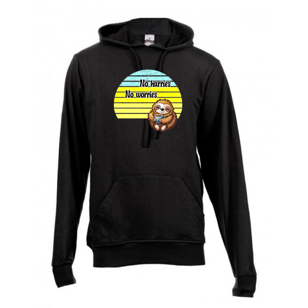 No Hurries, No Worries Hoodie