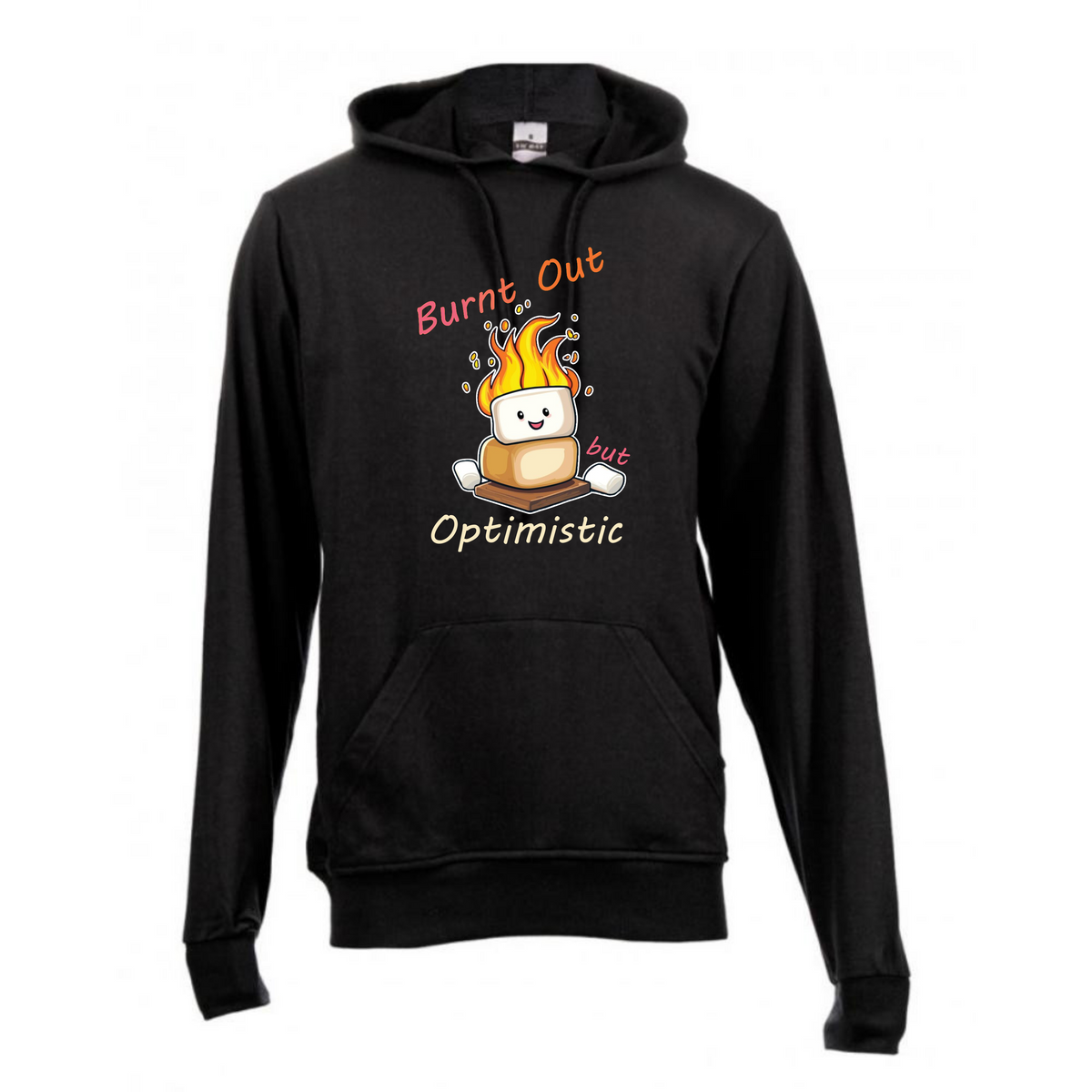 Burnt Out but Optimistic Hoodie